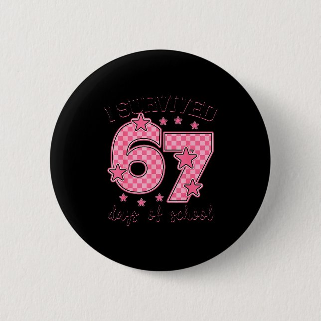 I Survived 67 Days Of School Funny 67 Meme Teacher 6 Cm Round Badge (Front)