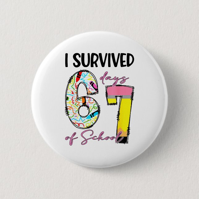 I Survived 67 Days Of School Funny 67 Meme Teacher 6 Cm Round Badge (Front)