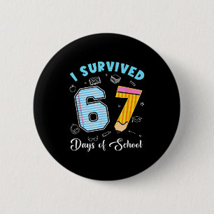 I Survived 67 Days Of School Funny 67 Meme Teacher 6 Cm Round Badge