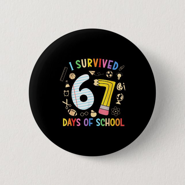 I Survived 67 Days Of School Funny 67 Meme Teacher 6 Cm Round Badge (Front)