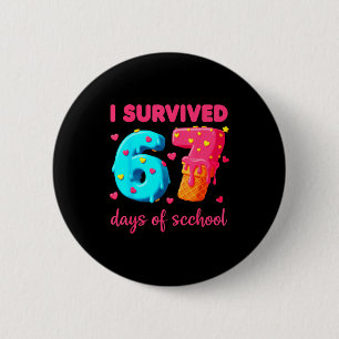 I Survived 67 Days Of School Funny 67 Meme Teacher 6 Cm Round Badge