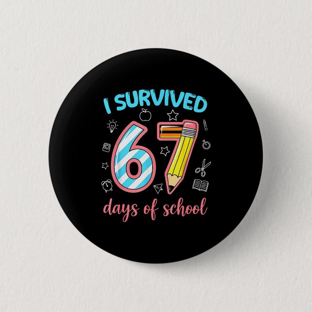 I Survived 67 Days Of School Funny 67 Meme Teacher 6 Cm Round Badge (Front)
