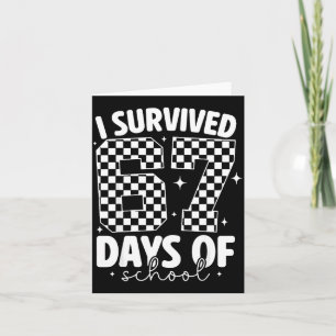 I Survived 67 Days Of School Funny 67 Meme Teacher Card