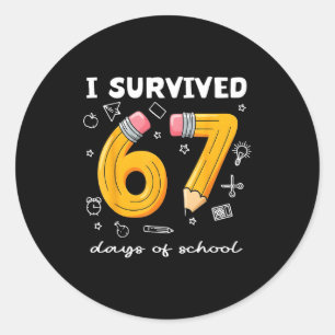 I Survived 67 Days Of School Funny 67 Meme Teacher Classic Round Sticker