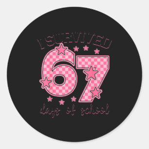 I Survived 67 Days Of School Funny 67 Meme Teacher Classic Round Sticker