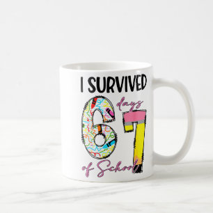 I Survived 67 Days Of School Funny 67 Meme Teacher Coffee Mug