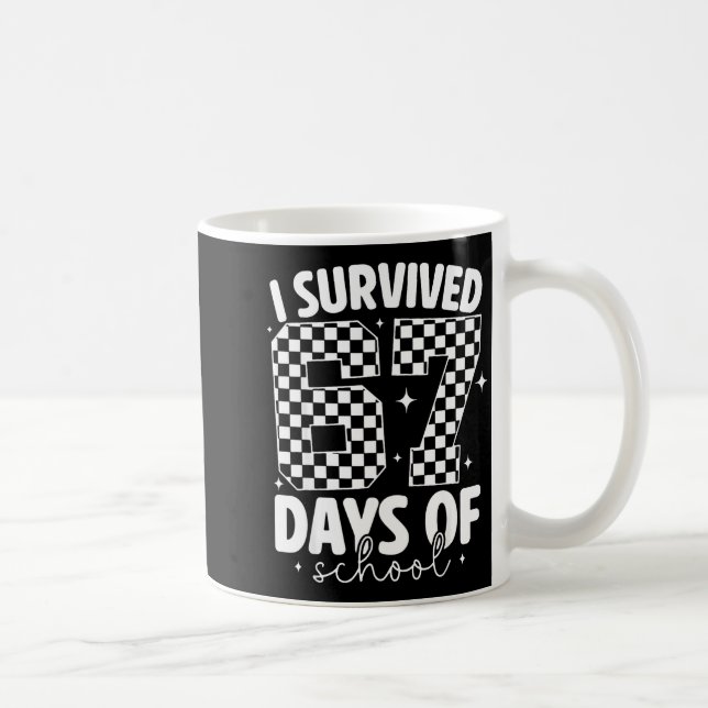 I Survived 67 Days Of School Funny 67 Meme Teacher Coffee Mug (Right)