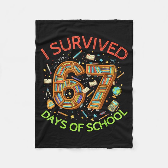 I Survived 67 Days Of School Funny 67 Meme Teacher Fleece Blanket (Front)