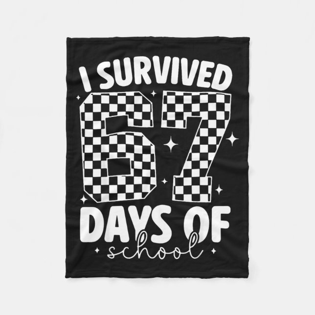 I Survived 67 Days Of School Funny 67 Meme Teacher Fleece Blanket (Front)
