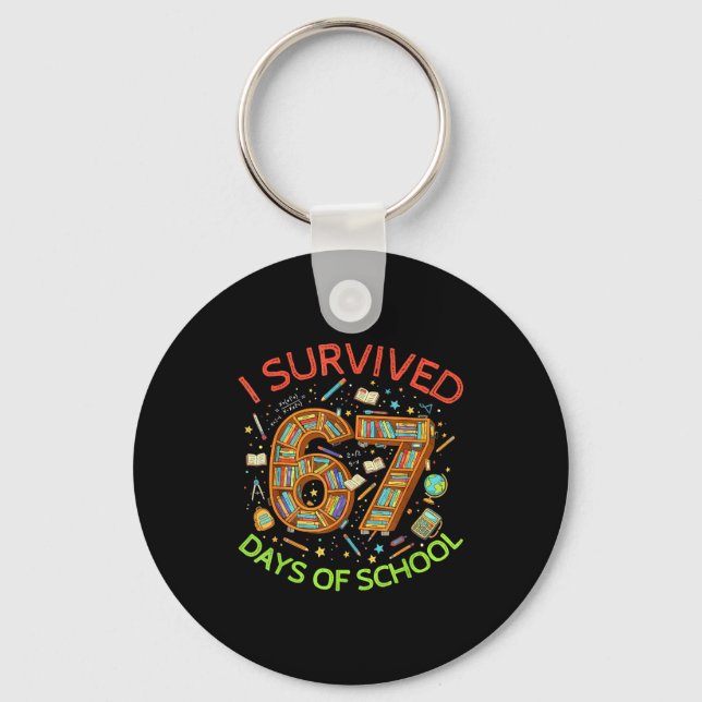 I Survived 67 Days Of School Funny 67 Meme Teacher Key Ring (Front)