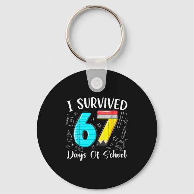 I Survived 67 Days Of School Funny 67 Meme Teacher Key Ring (Front)