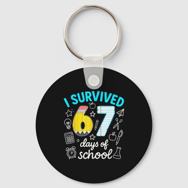 I Survived 67 Days Of School Funny 67 Meme Teacher Key Ring (Front)