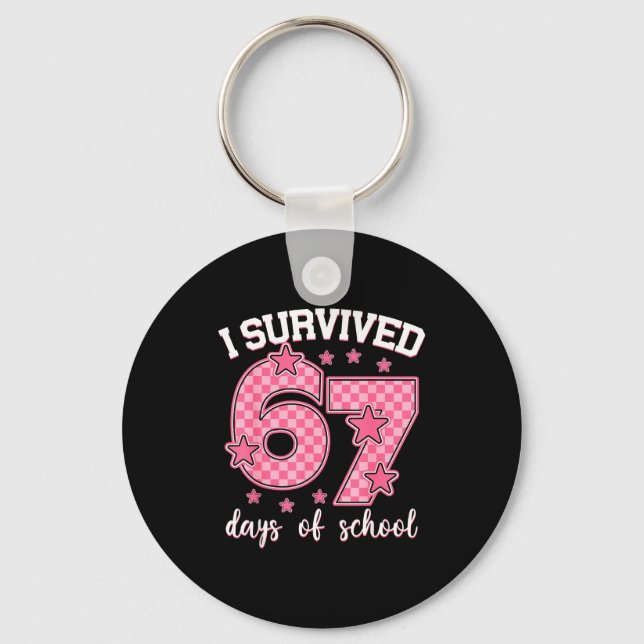 I Survived 67 Days Of School Funny 67 Meme Teacher Key Ring (Front)