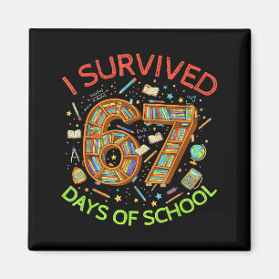 I Survived 67 Days Of School Funny 67 Meme Teacher Magnet