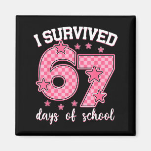 I Survived 67 Days Of School Funny 67 Meme Teacher Magnet