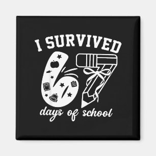I Survived 67 Days Of School Funny 67 Meme Teacher Magnet