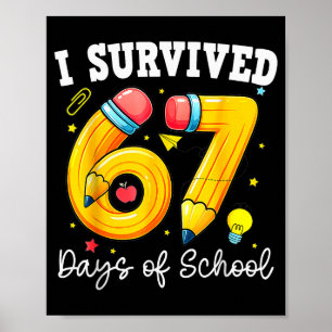 I Survived 67 Days Of School Funny 67 Meme Teacher Poster