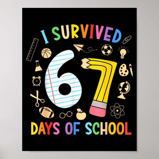 I Survived 67 Days Of School Funny 67 Meme Teacher Poster (Front)
