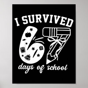 I Survived 67 Days Of School Funny 67 Meme Teacher Poster