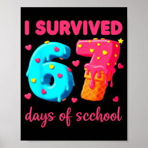 I Survived 67 Days Of School Funny 67 Meme Teacher Poster