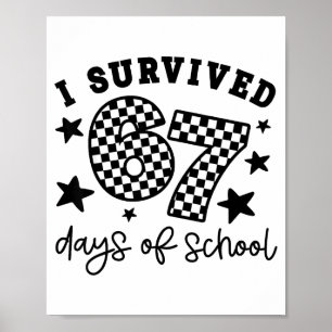 I Survived 67 Days Of School Funny 67 Meme Teacher Poster