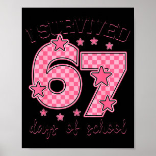 I Survived 67 Days Of School Funny 67 Meme Teacher Poster