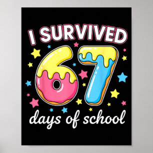 I Survived 67 Days Of School Funny 67 Meme Teacher Poster