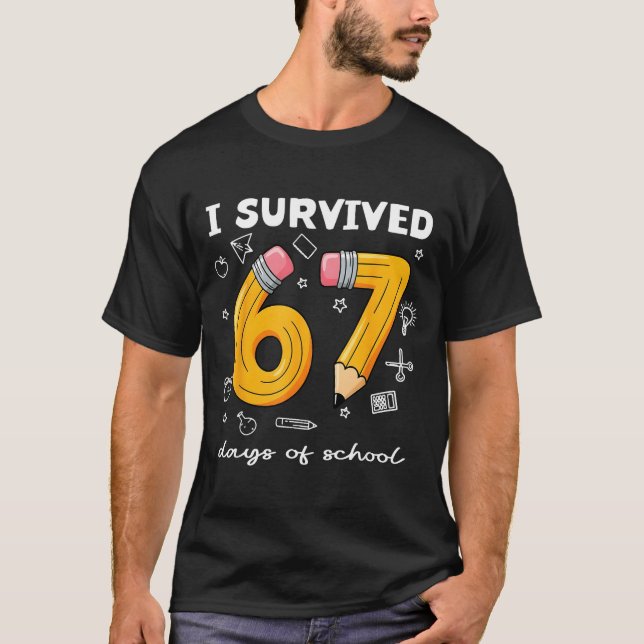 I Survived 67 Days Of School Funny 67 Meme Teacher T-Shirt (Front)