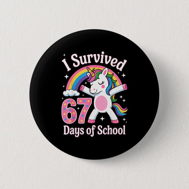 I Survived 67 Days Of School Funny 67 Teachers Kid 6 Cm Round Badge (Front)