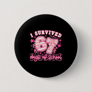 I Survived 67 Days Of School Funny 67 Teachers Stu 6 Cm Round Badge