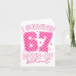 I Survived 67 Days Of School Funny 67 Teachers Stu Card