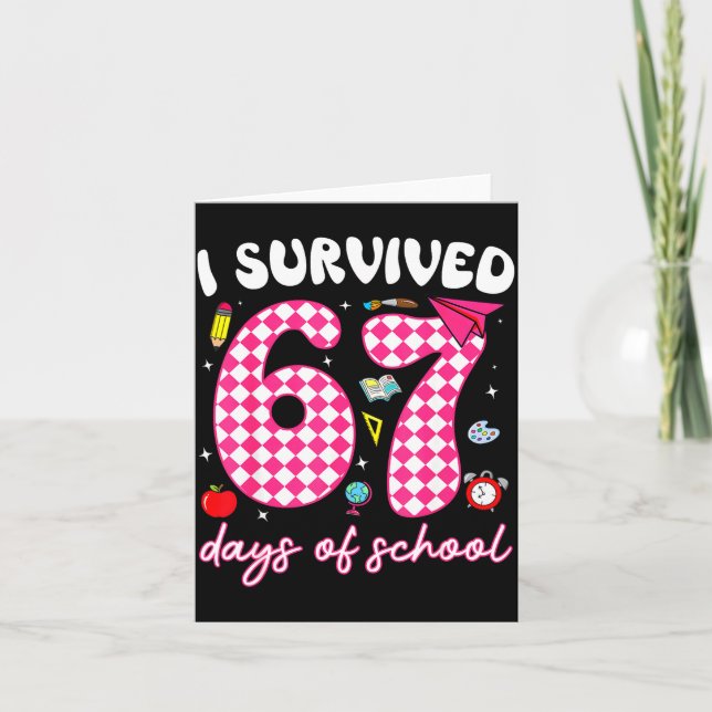I Survived 67 Days Of School Funny 67 Teachers Stu Card (Front)