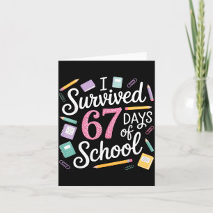 I Survived 67 Days Of School Funny 67 Teachers Stu Card