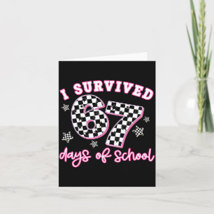 I Survived 67 Days Of School Funny 67 Teachers Stu Card