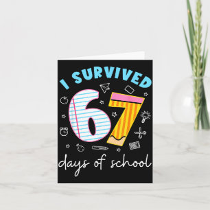 I Survived 67 Days Of School Funny 67 Teachers Stu Card