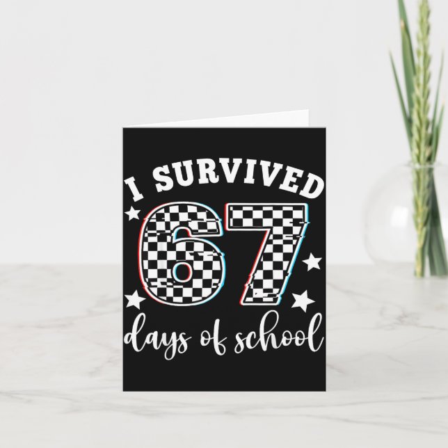 I Survived 67 Days Of School Funny 67 Teachers Stu Card (Front)