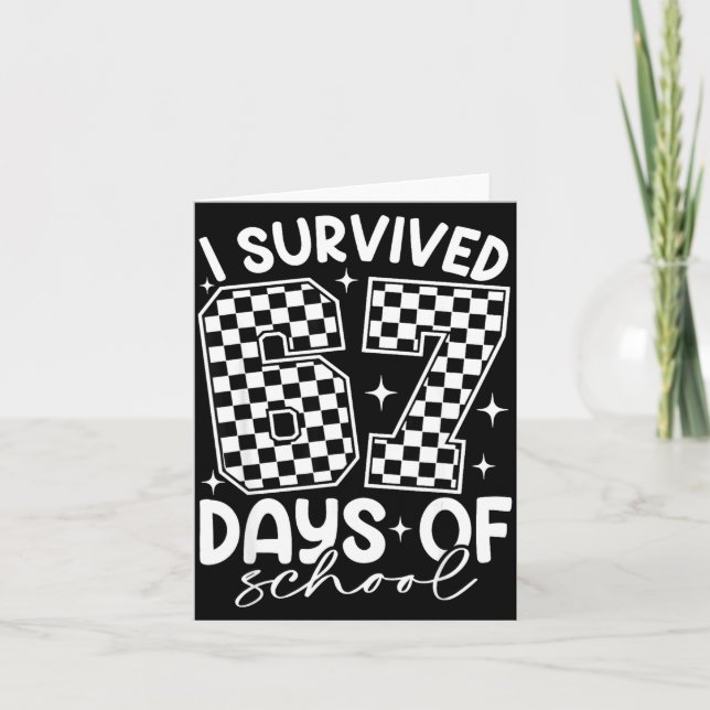 I Survived 67 Days Of School Funny 67 Teachers Stu Card (Front)