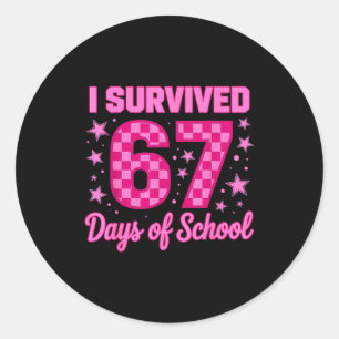 I Survived 67 Days Of School Funny 67 Teachers Stu Classic Round Sticker