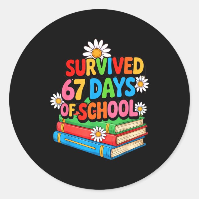 I Survived 67 Days Of School Funny 67 Teachers Stu Classic Round Sticker (Front)