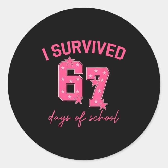 I Survived 67 Days Of School Funny 67 Teachers Stu Classic Round Sticker (Front)