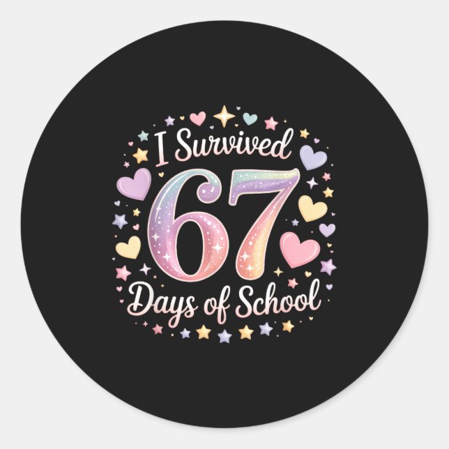 I Survived 67 Days Of School Funny 67 Teachers Stu Classic Round Sticker (Front)