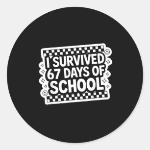 I Survived 67 Days Of School Funny 67 Teachers Stu Classic Round Sticker