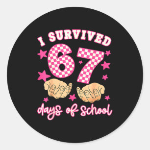 I Survived 67 Days Of School Funny 67 Teachers Stu Classic Round Sticker