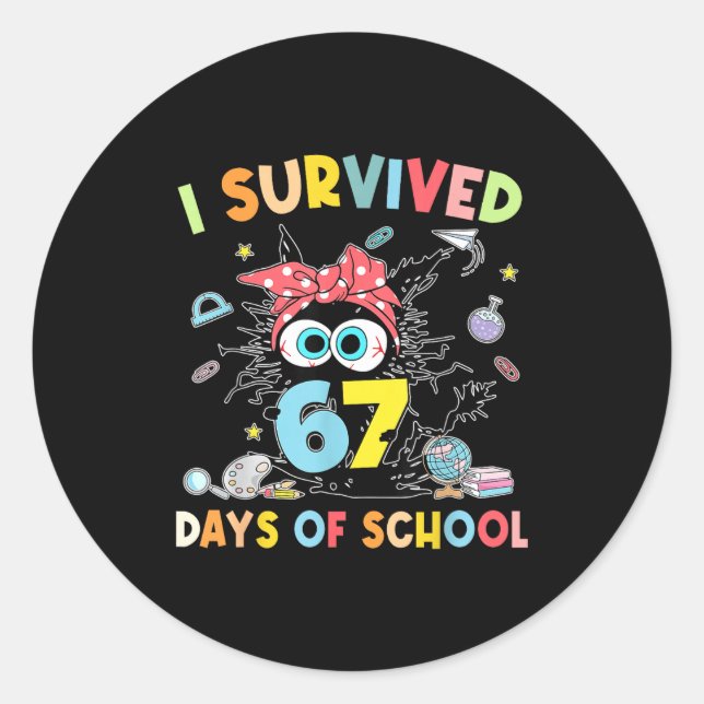 I Survived 67 Days Of School Funny 67 Teachers Stu Classic Round Sticker (Front)