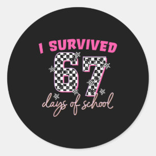 I Survived 67 Days Of School Funny 67 Teachers Stu Classic Round Sticker