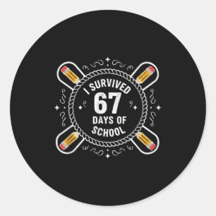 I Survived 67 Days Of School Funny 67 Teachers Stu Classic Round Sticker