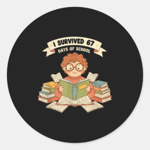 I Survived 67 Days Of School Funny 67 Teachers Stu Classic Round Sticker