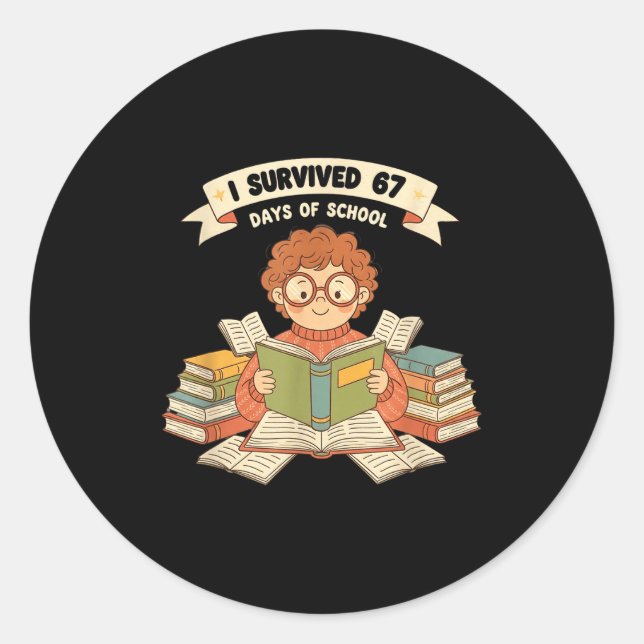 I Survived 67 Days Of School Funny 67 Teachers Stu Classic Round Sticker (Front)