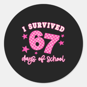 I Survived 67 Days Of School Funny 67 Teachers Stu Classic Round Sticker