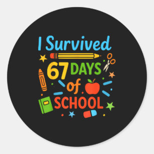 I Survived 67 Days Of School Funny 67 Teachers Stu Classic Round Sticker
